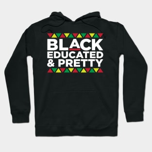 Black Educated and Pretty, African American, Black Lives Matter, Black Pride Hoodie